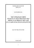 Luận văn Thạc sĩ Luật học: Tội vi phạm quy định về quản lý chất thải nguy hại trong Luật Hình sự Việt Nam (trên cơ sở nghiên cứu thực tiễn địa bàn thành phố Hà Nội)