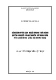 Luận văn Thạc sĩ Luật học: Bảo đảm quyền con người trong thực hành quyền công tố của Viện kiểm sát nhân dân (Trên cơ sở số liệu tại địa bàn tỉnh Hà Giang)