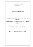 Luận văn Thạc sĩ Luật học: Đối tượng chứng minh trong vụ án hình sự mà bị can, bị cáo là người chưa thành niên