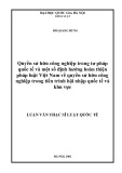 Luận văn Thạc sĩ Luật học: Quyền sử hữu công nghiệp trong tư pháp quốc tế và một số định hướng hoàn thiện pháp luật Việt Nam về quyền sử hữu công nghiệp trong tiến trình hội nhập quốc tế và khu vực