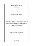 Luận văn Thạc sĩ Luật học: Pháp Luật về Mua bán và sáp nhập Công ty trách nhiệm hữu hạn và thực tiễn áp dụng tại Việt Nam