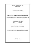 Luận văn Thạc sĩ Luật học: Pháp luật về điều kiện kinh doanh khí dầu mỏ hóa lỏng (LPG) ở Việt Nam