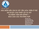 Bài giảng Đặc điểm siêu âm dị vật tiêu hóa trên ở trẻ em được can thiệp lấy dị vật tại Bệnh viện Nhi Đồng 1 - báo cáo các trường hợp