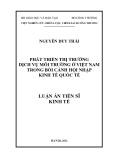 Luận án Tiến sĩ Kinh tế: Phát triển thị trường dịch vụ môi trường ở Việt Nam trong bối cảnh hội nhập kinh tế quốc tế