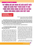 Tư tưởng Hồ Chí Minh về giải quyết mối quan hệ giữa phát triển kinh tế với thực hiện công bằng xã hội và sự vận dụng của Đảng Cộng sản Việt Nam