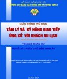 Giáo trình Tâm lý và kỹ năng giao tiếp ứng xử với khách du lịch (Nghề Kỹ thuật chế biến món ăn - Trình độ Trung cấp): Phần 2 - CĐ GTVT Trung ương I