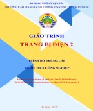 Giáo trình Trang bị điện 2 (Nghề Điện công nghiệp - Trình độ Trung cấp): Phần 2 - CĐ GTVT Trung ương I