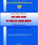 Giáo trình Chế biến bánh và món ăn tráng miệng (Nghề Kỹ thuật chế biến món ăn - Trình độ Trung cấp): Phần 1 - CĐ GTVT Trung ương I