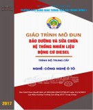 Giáo trình Bảo dưỡng và sửa chữa hệ thống nhiên liệu động cơ diesel (Nghề Công nghệ ô tô - Trình độ Trung cấp): Phần 1 - CĐ GTVT Trung ương I