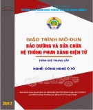 Giáo trình Bảo dưỡng và sửa chữa hệ thống phun xăng điện tử (Nghề Công nghệ ô tô - Trình độ Trung cấp): Phần 1 - CĐ GTVT Trung ương I