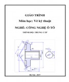 Giáo trình Vẽ kỹ thuật (Nghề Công nghệ ô tô - Trình độ Trung cấp): Phần 1 - CĐ GTVT Trung ương I