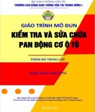 Giáo trình Kiểm tra và sửa chữa pan động cơ ô tô (Nghề Công nghệ ô tô - Trình độ Trung cấp): Phần 2 - CĐ GTVT Trung ương I