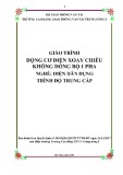 Giáo trình Động cơ điện xoay chiều không đồng bộ 1 pha (Nghề Điện dân dụng - Trình độ Trung cấp) - CĐ GTVT Trung ương I