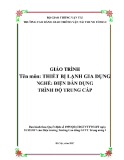 Giáo trình Thiết bị lạnh gia dụng (Nghề Điện dân dụng - Trình độ Trung cấp) - CĐ GTVT Trung ương I