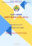 Giáo trình Thiết bị điện gia dụng (Nghề Điện công nghiệp - Trình độ Trung cấp) - CĐ GTVT Trung ương I