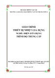 Giáo trình Thiết bị nhiệt gia dụng (Nghề Điện dân dụng - Trình độ Trung cấp) - CĐ GTVT Trung ương I