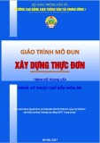 Giáo trình Xây dựng thực đơn (Nghề Kỹ thuật chế biến món ăn - Trình độ Trung cấp) - CĐ GTVT Trung ương I