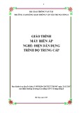 Giáo trình Máy biến áp (Nghề Điện dân dụng - Trình độ Trung cấp) - CĐ GTVT Trung ương I