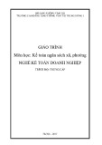 Giáo trình Kế toán ngân sách phường xã (Nghề Kế toán doanh nghiệp - Trình độ Trung cấp) - CĐ GTVT Trung ương I