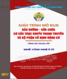 Giáo trình Bảo dưỡng - sửa chữa cơ cấu trục khuỷu thanh truyền và bộ phận cố định động cơ (Nghề Công nghệ ô tô - Trình độ Trung cấp): Phần 2 - CĐ GTVT Trung ương I