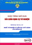 Giáo trình Bảo quản dụng cụ thí nghiệm (Nghề Thí nghiệm và kiểm tra chất lượng cầu đường bộ - Trình độ Trung cấp) - CĐ GTVT Trung ương I