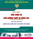 Giáo trình Sửa chữa và bảo dưỡng thiết bị công tác (Nghề Sửa chữa máy thi công xây dựng – Trình độ trung cấp): Phần 2 – CĐ GTVT Trung ương I