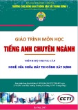 Giáo trình Tiếng Anh chuyên ngành (Nghề Sửa chữa máy thi công xây dựng – Trình độ trung cấp) – CĐ GTVT Trung ương I