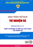 Giáo trình Thí nghiệm đá (Nghề Thí nghiệm và kiểm tra chất lượng cầu đường bộ - Trình độ Trung cấp) - CĐ GTVT Trung ương I