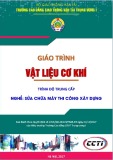 Giáo trình Vật liệu cơ khí (Nghề Sửa chữa máy thi công xây dựng – Trình độ trung cấp) – CĐ GTVT Trung ương I