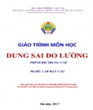 Giáo trình Dung sai đo lường (Nghề Lắp đặt cầu - Trình độ Trung cấp): Phần 2 - CĐ GTVT Trung ương I