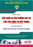 Giáo trình Sửa chữa và bảo dưỡng các cơ cấu của động cơ đốt trong (Nghề Sửa chữa máy thi công xây dựng – Trình độ trung cấp): Phần 1 – CĐ GTVT Trung ương I