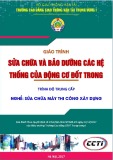 Giáo trình Sửa chữa và bảo dưỡng các hệ thống của động cơ đốt trong (Nghề Sửa chữa máy thi công xây dựng – Trình độ trung cấp): Phần 2 – CĐ GTVT Trung ương I