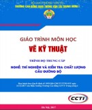 Giáo trình Vẽ kỹ thuật (Nghề Thí nghiệm và kiểm tra chất lượng cầu đường bộ - Trình độ Trung cấp): Phần 1 - CĐ GTVT Trung ương I