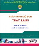 Giáo trình Trát, láng (Nghề Kỹ thuật xây dựng - Trình độ Trung cấp): Phần 1 - CĐ GTVT Trung ương I