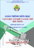 Giáo trình Vật liệu cơ khí và dầu mỡ bôi trơn (Nghề Vận hành cần, cầu trục - Trình độ Trung cấp) - CĐ GTVT Trung ương I