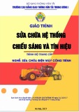 Giáo trình Sửa chữa hệ thống chiếu sáng và tín hiệu (Nghề Sửa chữa điện máy công trình – Trình độ trung cấp) – CĐ GTVT Trung ương I