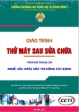 Giáo trình Thử máy sau sửa chữa (Nghề Sửa chữa máy thi công xây dựng – Trình độ trung cấp) – CĐ GTVT Trung ương I