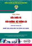 Giáo trình Sửa chữa và bảo dưỡng hệ thống lái (Nghề Sửa chữa máy thi công xây dựng – Trình độ trung cấp) – CĐ GTVT Trung ương I