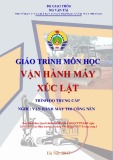 Giáo trình Vận hành máy xúc lật (Nghề Vận hành máy thi công nền đường - Trình độ Trung cấp) - CĐ GTVT Trung ương I