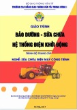 Giáo trình Bảo dưỡng - sửa chữa hệ thống điện khởi động (Nghề Sửa chữa điện máy công trình – Trình độ trung cấp) – CĐ GTVT Trung ương I