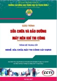 Giáo trình Sửa chữa và bảo dưỡng máy nén khí thi công (Nghề Sửa chữa máy thi công xây dựng – Trình độ trung cấp) – CĐ GTVT Trung ương I