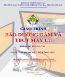 Giáo trình Bảo dưỡng gầm và thiết bị công tác máy lu (Nghề Vận hành máy thi công nền đường - Trình độ Trung cấp): Phần 1 - CĐ GTVT Trung ương I