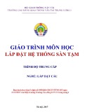 Giáo trình Lắp đặt hệ thống sàn tạm (Nghề Lắp đặt cầu - Trình độ Trung cấp) - CĐ GTVT Trung ương I