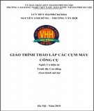 Giáo trình Tháo lắp các cụm máy công cụ (Nghề: Cơ điện tử - Cao đẳng): Phần 2 - Trường CĐ nghề Việt Nam - Hàn Quốc thành phố Hà Nội