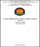 Giáo trình Hàn GMAW/135, FCAW/136 (Nghề: Hàn - Cao đẳng): Phần 1 - Trường CĐ nghề Việt Nam - Hàn Quốc thành phố Hà Nội