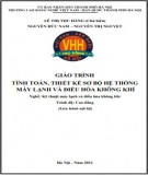 Giáo trình Tính toán và thiết kế sơ bộ hệ thống máy lạnh và điều hòa không khí (Nghề: Kỹ thuật máy lạnh và điều hòa không khí - Cao đẳng): Phần 2 - Trường CĐ nghề Việt Nam - Hàn Quốc thành phố Hà Nội