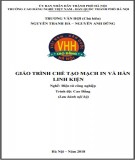 Giáo trình Chế tạo mạch in và hàn linh kiện (Nghề: Điện tử công nghiệp - Cao đẳng): Phần 2 - Trường CĐ nghề Việt Nam - Hàn Quốc thành phố Hà Nội