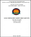 Giáo trình Điều khiển điện khí nén (Nghề: Điện công nghiệp - Cao đẳng): Phần 2 - Trường CĐ nghề Việt Nam - Hàn Quốc thành phố Hà Nội