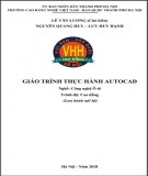 Giáo Trình Thực hành Autocad (Nghề: Công nghệ ô tô - Cao đẳng): Phần 1 - Trường CĐ nghề Việt Nam - Hàn Quốc thành phố Hà Nội