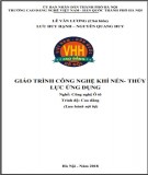 Giáo Trình Công nghệ Khí nén - Thủy lực ứng dụng (Nghề: Công nghệ ô tô - Cao đẳng): Phần 2 - Trường CĐ nghề Việt Nam - Hàn Quốc thành phố Hà Nội